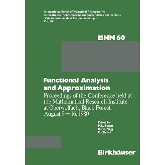 International Numerical Mathematics Functional Analysis and Approximation: Proceedings of the Conference Held at the Mathematical Research Institute at Ober, Book 60, (Paperback)