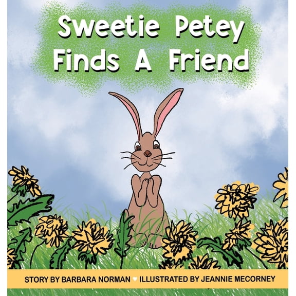 Sweetie Petey Finds A Friend, (Hardcover)