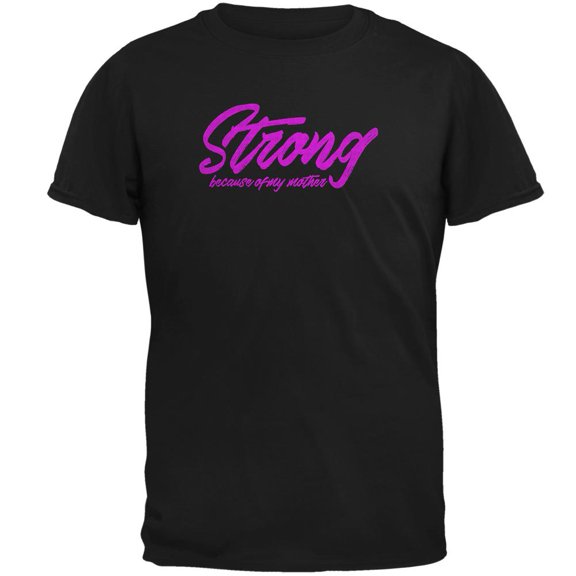 Mother's Day Strong Because of My Mother Mens T Shirt Black 2XL