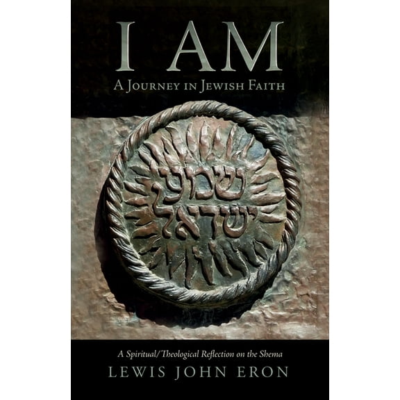 I Am: A Journey in Jewish Faith (Hardcover)