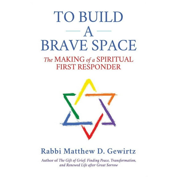To Build a Brave Space: The Making of a Spiritual First Responder, (Hardcover)