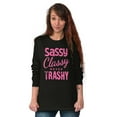 thumbnail image 3 of Sassy Classy Never Trashy Sarcastic Women's Long Sleeve T Shirt Brisco Brands S, 3 of 6