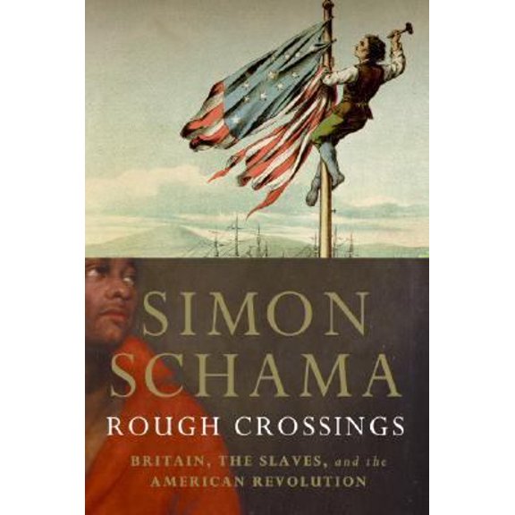 Pre-Owned Rough Crossings: Britain, the Slaves and the American Revolution (Hardcover) 006053916X 9780060539160