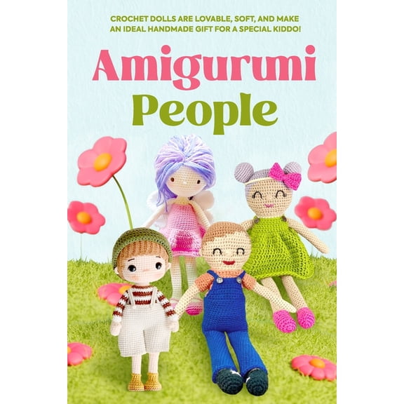 Amigurumi People: Crochet Dolls Are Lovable, Soft: Crochet People, (Paperback)