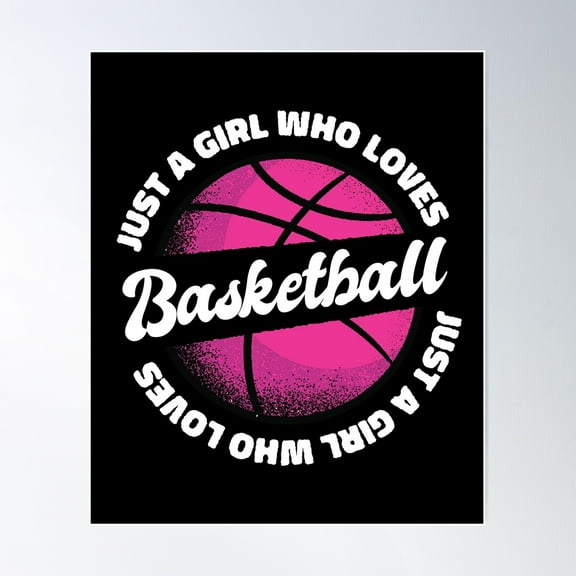Just A Girl Who Loves Basketball Poster Wall Art, Modern Wall Decor For Living Room Bedroom, 8x12 UNFRAMED