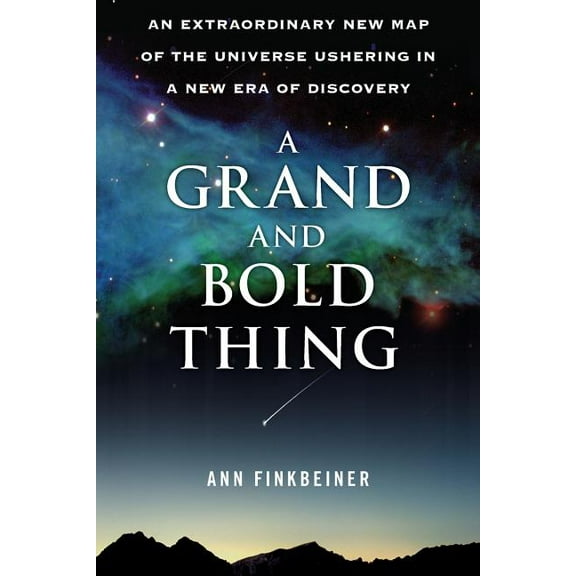 A Grand and Bold Thing: An Extraordinary New Map of the Universe Ushering in a New Era of Discovery, (Paperback)