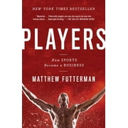 Players: How Sports Became a Business [Paperback - Used]