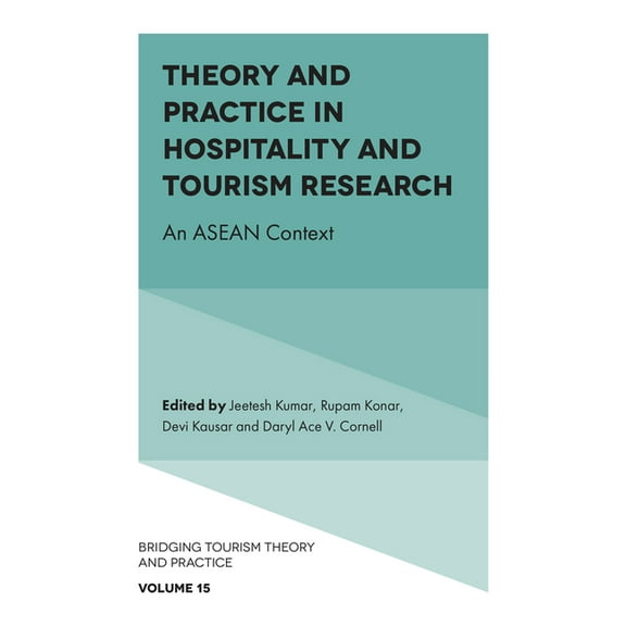 Bridging Tourism Theory and Practice Theory and Practice in Hospitality and Tourism Research: An ASEAN Context, Book 15, (Hardcover)