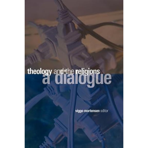 Pre-Owned Theology and the Religions : A Dialogue (Paperback)