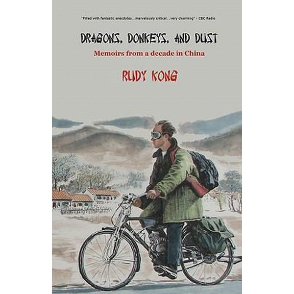 Pre-Owned Dragons, donkeys, and dust: Memoirs from a decade in China (Paperback) 0981300324 9780981300320