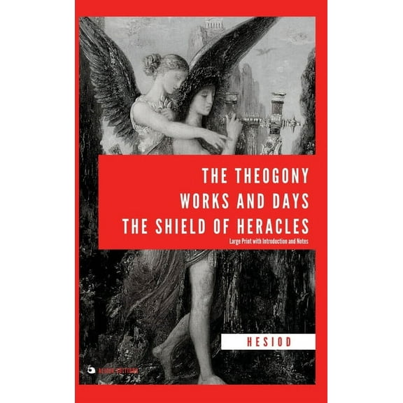 The Theogony, Works and Days, The Shield of Heracles: Large Print with Introduction and Notes, (Hardcover)
