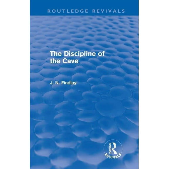 Routledge Revivals The Discipline of the Cave (Routledge Revivals), (Hardcover)