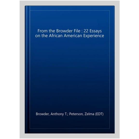 Pre-Owned From the Browder File: 22 Essays on the African American Experience (Paperback) 0924944005 9780924944000