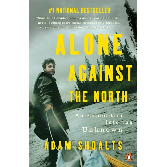 Pre-Owned Alone Against the North: An Expedition into the Unknown (Paperback) 014319397X 9780143193975