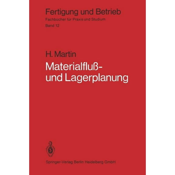 Fertigung Und Betrieb MaterialfluÃ- Und Lagerplanung: Planungstechnische Grundlagen, MaterialfluÃsysteme, Lager- Und Verteilsysteme, Book 12, (Paperback)