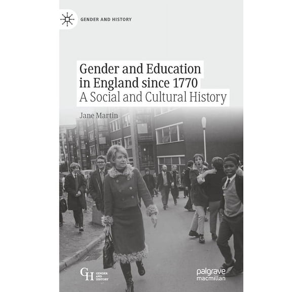Gender and History Gender and Education in England Since 1770: A Social and Cultural History, (Paperback)