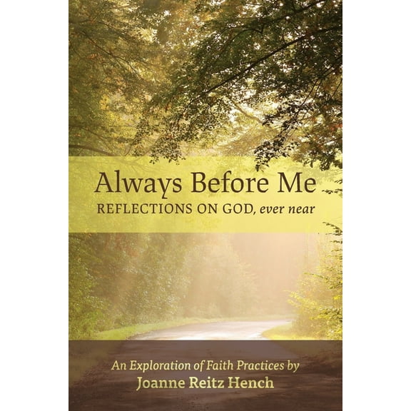 Always Before Me : Reflections on God, Ever Near (Paperback)