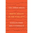 thumbnail image 1 of Pre-Owned The Urban Brain: Mental Health in the Vital City (Paperback) 0691178607 9780691178608, 1 of 1