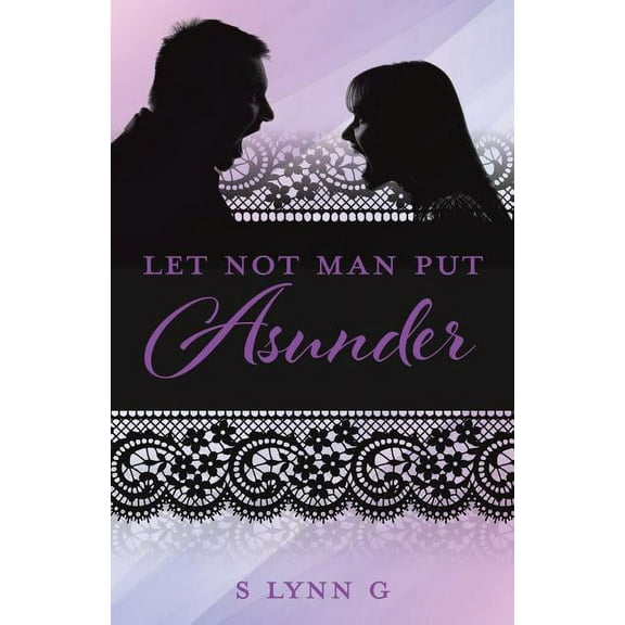 Let Not Man Put Asunder, (Paperback)