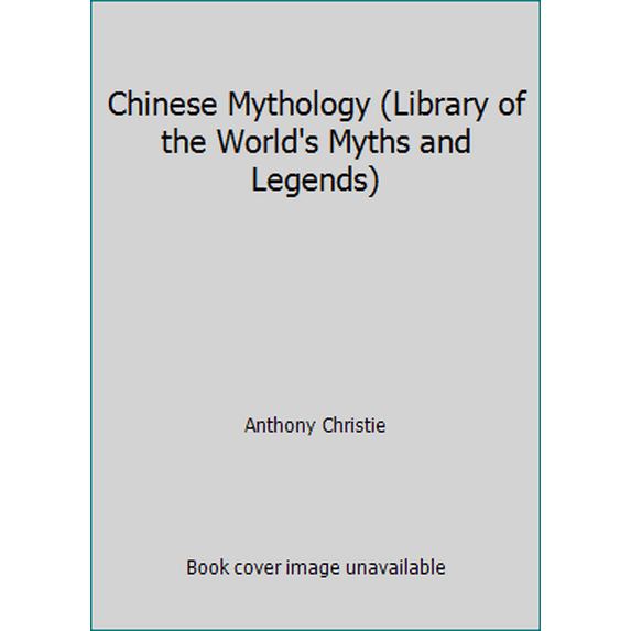 Pre-Owned Chinese Mythology (Library of the World's Myths and Legends) (Hardcover) 0872260151 9780872260153