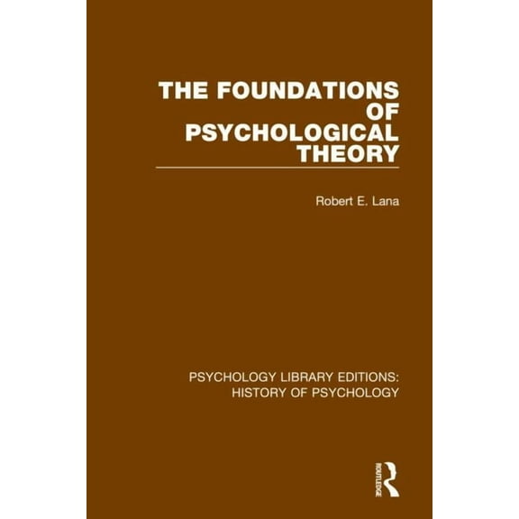 Psychology Library Editions: History of  The Foundations of Psychological Theory, (Paperback)