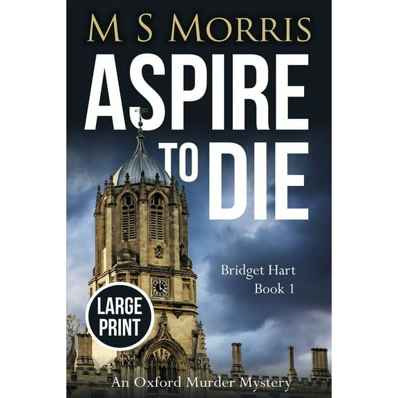 Bridget Hart Aspire to Die (Large Print): An Oxford Murder Mystery, Book 1, (Paperback)