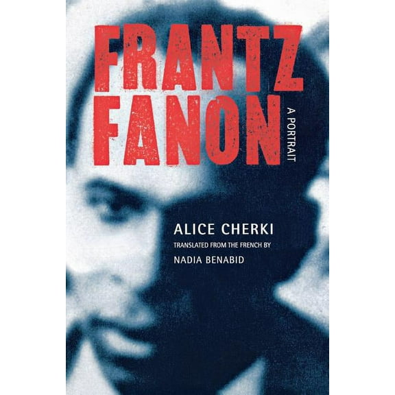 Frantz Fanon: A Portrait, (Paperback)