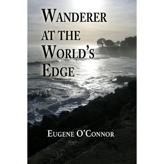 Wanderer at the World's Edge, (Paperback)