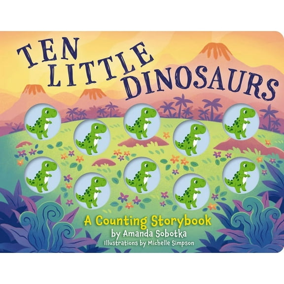 Counting Storybooks Ten Little Dinosaurs: A Counting Storybook, (Board Book)
