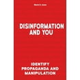thumbnail image 1 of Pre-Owned Disinformation and You: Identify Propaganda and Manipulation (Paperback) 1578597404 9781578597406, 1 of 1