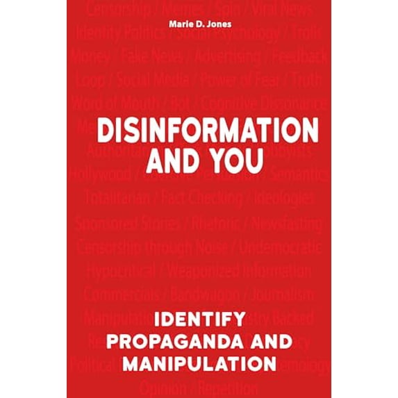 Pre-Owned Disinformation and You: Identify Propaganda and Manipulation (Paperback) 1578597404 9781578597406