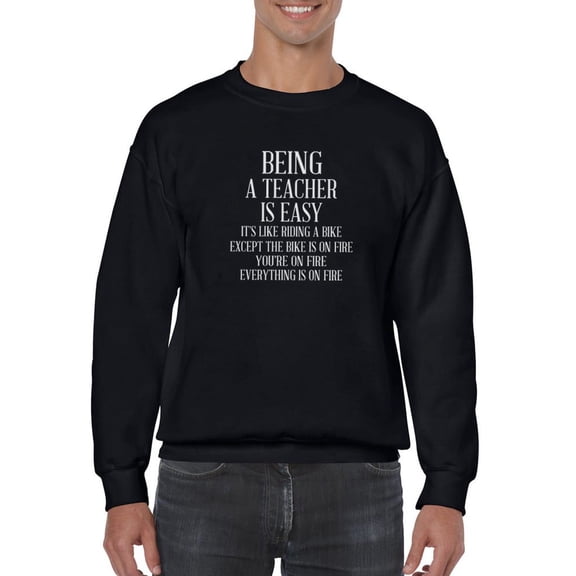 Being A Teacher Is Easy Quote Sweatshirt Men -GoatDeals Designs, Male Small