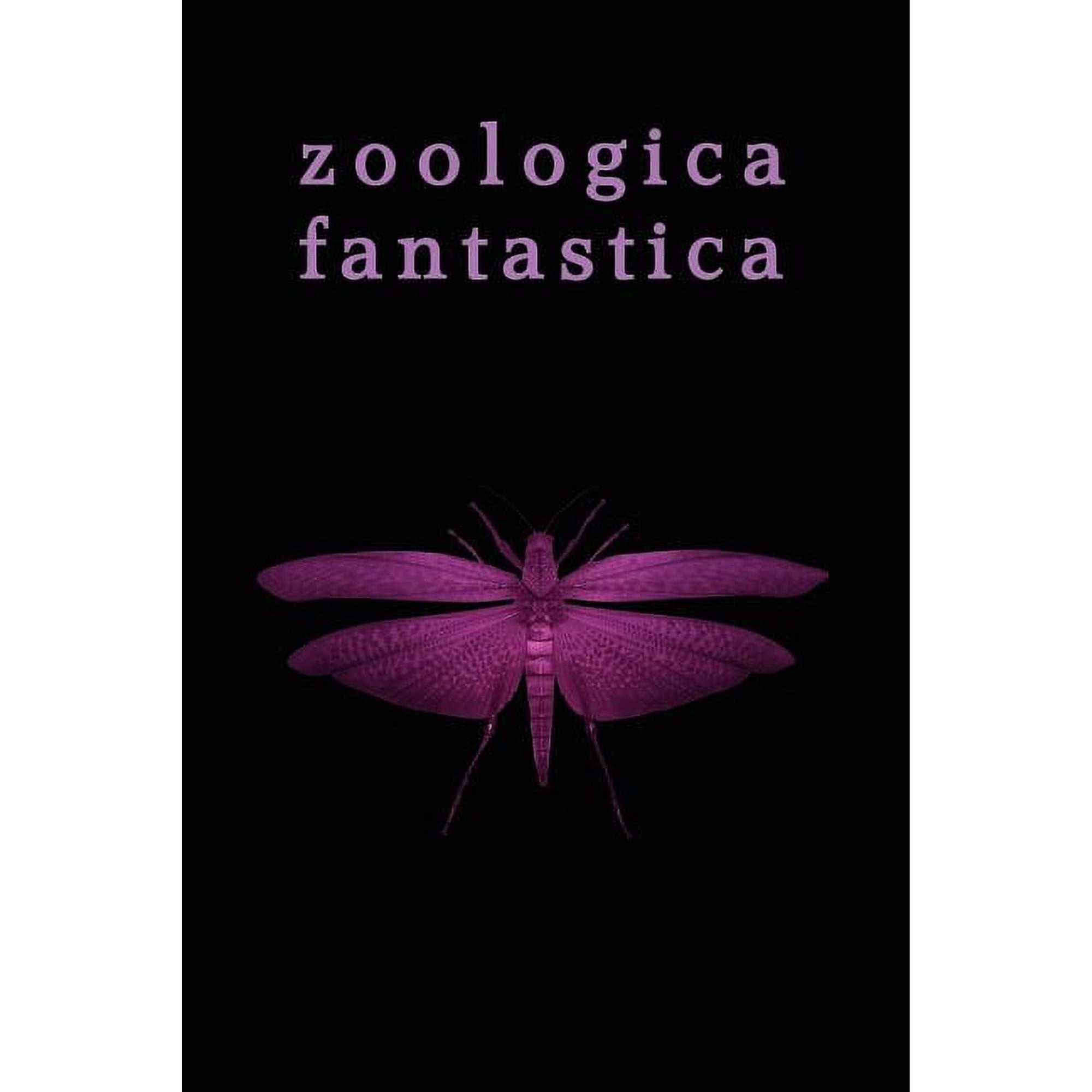 Zoologica Fantastica: An Anthology of Strange Creatures in Classic Cryptofiction (Paperback)