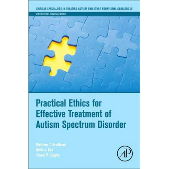 Pre-Owned Practical Ethics for Effective Treatment of Autism Spectrum Disorder (Paperback) 0128140984 9780128140987