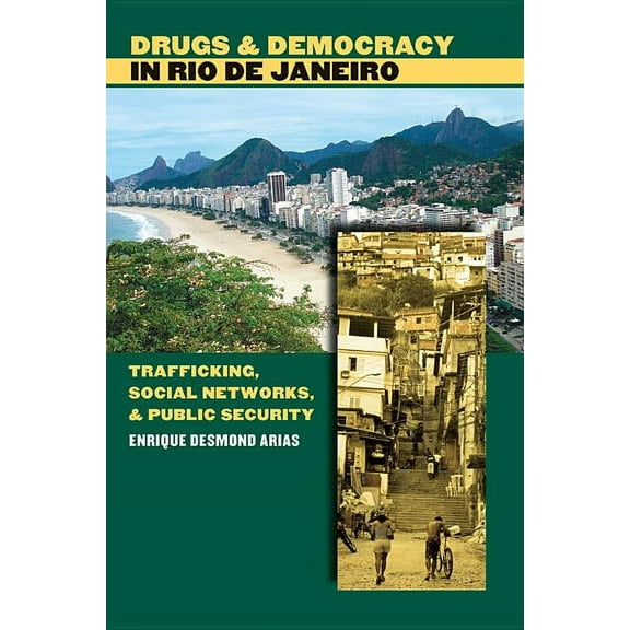 Drugs and Democracy in Rio de Janeiro: Trafficking, Social Networks, and Public Security, (Paperback)