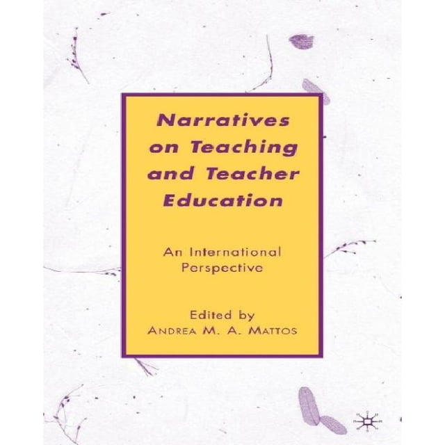 Narratives on Teaching and Teacher Education: An International Perspective