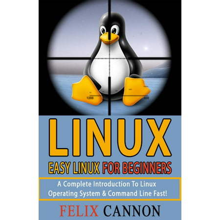 Easy Linux For Beginners - eBook (Best Linux Os For Beginners 2019)