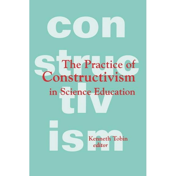 The Practice of Constructivism in Science Education (Paperback)