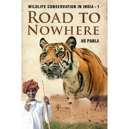 Wildlife Conservation in India: 1: Road To Nowhere - (Best Places For Wildlife Photography In India)