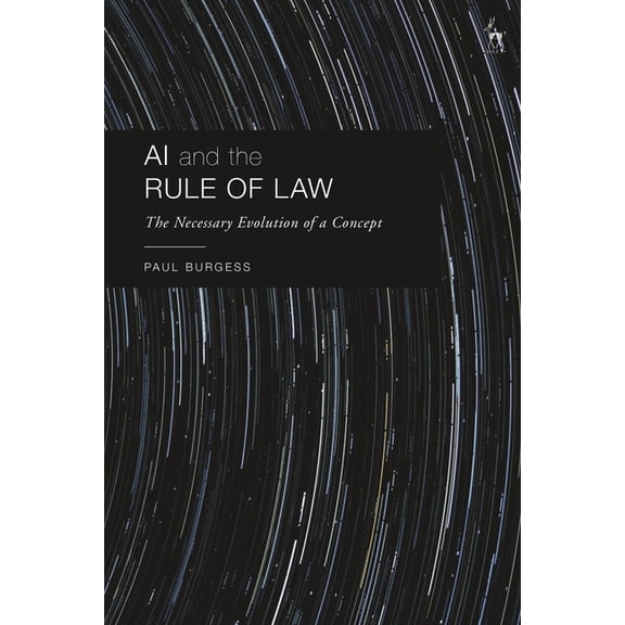 AI and the Rule of Law: The Necessary Evolution of a Concept, (Paperback)