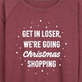 thumbnail image 3 of Instant Message - Get In Loser Christmas Shopping - Women's Lightweight French Terry Long Sleeve Shirt, 3 of 6