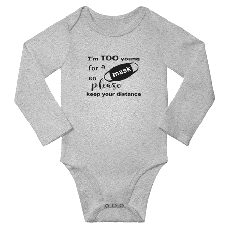 

I m Too Young for A Mask so Please Keep Your Distance Funny Baby Long Sleeve Clothing Bodysuits Boy Girl Unisex (Gray 6M)