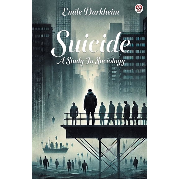 Suicide A Study In Sociology, (Paperback)