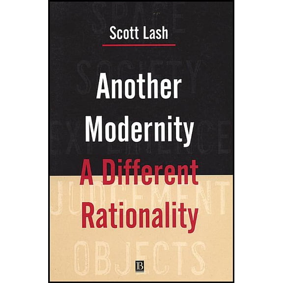 Another Modernity: A Different Rationality, (Hardcover)