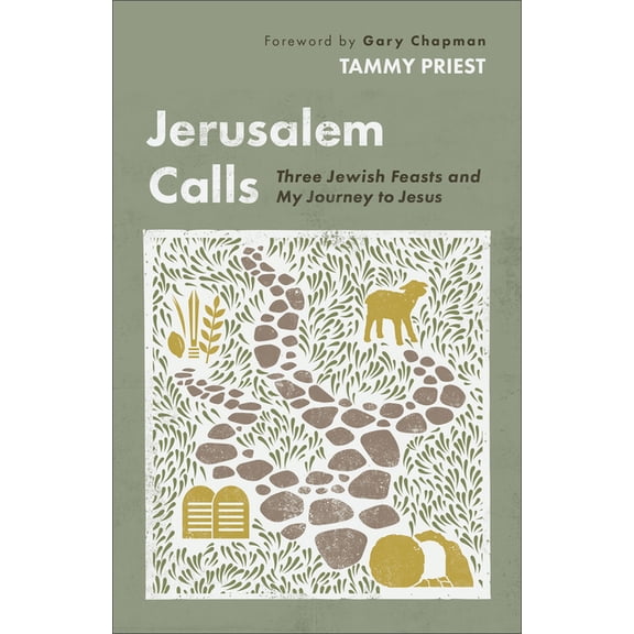 Jerusalem Calls: Three Jewish Feasts and My Journey to Jesus, (Paperback)