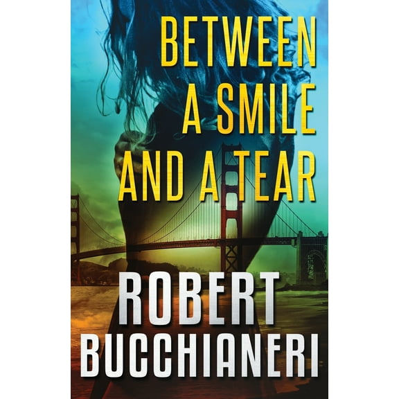 Between a Smile and a Tear (A Crime Thriller) (Paperback) by Robert Bucchianeri