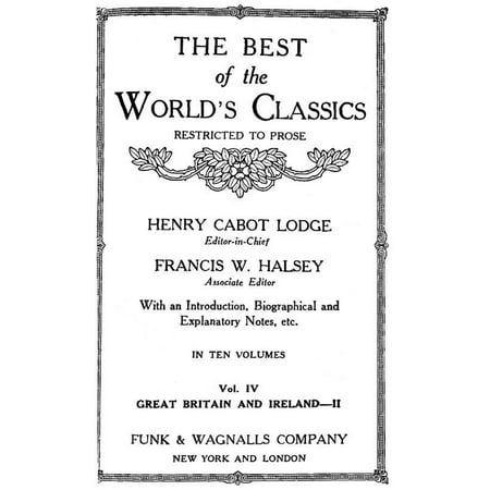 The Best Of The World's Classics (Restricted To Prose) Volume IV - Great Britain And Ireland II: 1672-1800 (Mobi Classics) - (Best Iv Solution For Hangover)