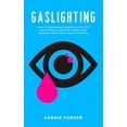 thumbnail image 1 of Pre-Owned Gaslighting: How to Recognize Manipulative and Emotionally Abusive People and Recover from Toxic Relationships (Paperback) 1670390934 9781670390936, 1 of 1