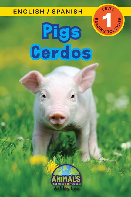 Animals That Make a Difference! Bilingual (English / Spanish) (Inglés /  Español): Pigs / Cerdos : Bilingual (English / Spanish) (Inglés / Español)  Animals That Make a Difference! (Engaging Readers, Level 1) (Series #7)  (Paperback) 
