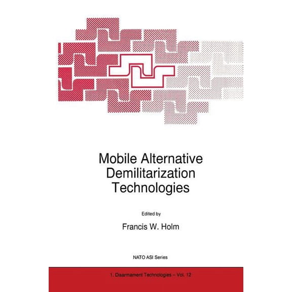 NATO Science Partnership Subseries: 1 Mobile Alternative Demilitarization Technologies, Book 12, (Paperback)